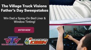 Village Truck Visions Fathers Day Sweepstakes
